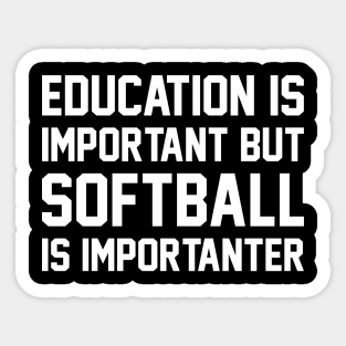 Education Is Important But Softball Is Important Funny Sticker